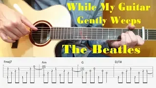 While my guitar gently weeps - Beatles - Fingerstyle Guitar with tabs