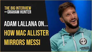 'This SHOCKED me about Alexis Mac Allister' | Adam Lallana on World Cup-winning Brighton teammate