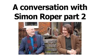 A conversation with Simon Roper Part 2