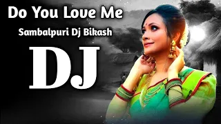 Do You Love Me || Sambalpuri Dj Song || Umakant Barik & Archana Padhi