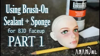 Using Brush On Sealant + Sponge for BJD Faceup | Part 1