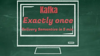 Kafka Exactly once and acknowledgments in 5 minutes