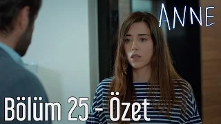 Anne 25. Bölüm - Özet