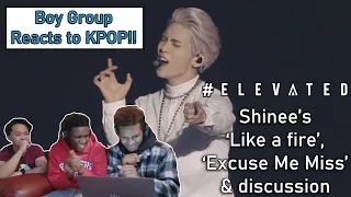 BOY GROUP REACTS TO KPOP - SHINEE'S 'Like A Fire' & 'Excuse Me Miss' + Discussion!!