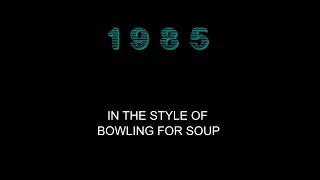 Bowling For Soup - 1985 - Karaoke - With Some Minor Backing Vocals