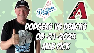 Los Angeles Dodgers vs Arizona Diamondbacks 5/21/24 MLB Pick & Prediction | MLB Betting Tips