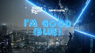 David Guetta x Bebe Rexha - I'm Good (Blue) ( KLIMAS BOOTLEG 2022 )