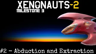 Xenonauts 2 - Milestone 3 Part 2 Abduction and Extraction