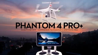 DJI Phantom 4 Pro+ (w/Display) In-Depth Review — Comparison to Mavic Pro and Phantom 4 [4K]