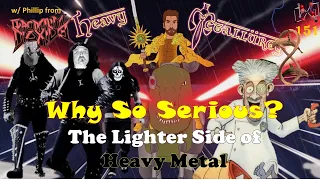 Heavy Metallurgy Presents: Episode #151: Humor in Heavy Metal with Phillip (Chromium Dioxide)