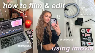 how to film and edit using imovie 📷✨equipment, imovie basics, thumbnails & music