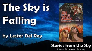 MYSTICAL Sci-Fi Full Novel Read Along: The Sky is Falling - Lester Del Rey | Bedtime for Adults