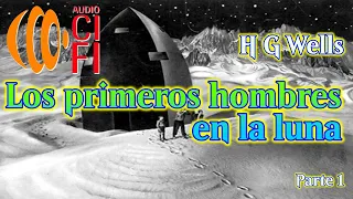 Los primeros hombres en la luna   H G Wells   Parte 1