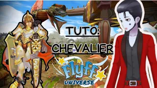 FLYFF UNIVERSE - TUTO CHEVALIER