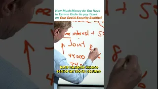 How Much Money do You Have to Earn in Order to Pay Taxes on Your Social Security Benefits?