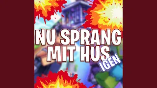 Nu Sprang Mit Hus Igen