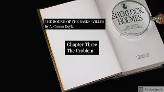 The Hound of the Baskervilles [Chapter 3] : The Problem
