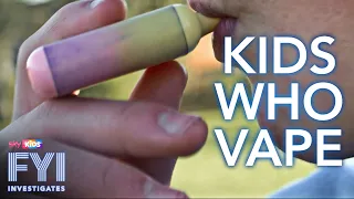 FYI: Investigates – Kids Who Vape