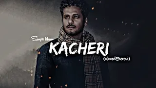 Kacheri-surjit khan remix song (slow+reverb) by kahlon music 🎧 use headphones🎧