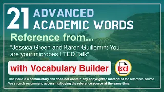 21 Advanced Academic Words Ref from "Jessica Green and Karen Guillemin: You are your microbes | TED"