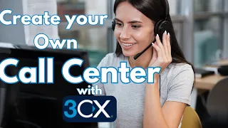 Using a PBX for improved cloud call center functionality  - 3CX Call Center Solutions