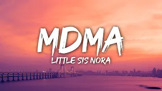 Little Sis Nora - MDMA (Lyrics)