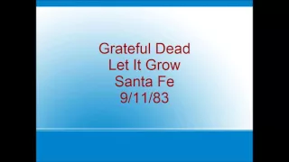 Grateful Dead - Let It Grow - Santa Fe - 9/11/83