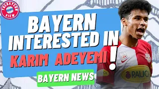 Bayern Munich are chasing a deal for Karim Adeyemi!! - Bayern Munich Transfer News