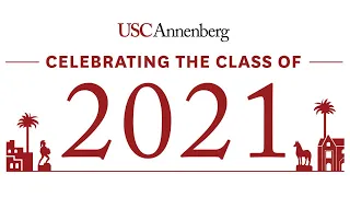 USC Annenberg Class of 2021 Virtual Celebration