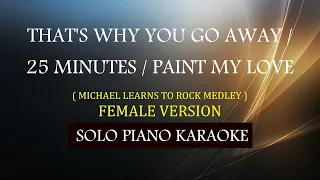 THAT'S WHY YOU GO AWAY / 25 MINUTES / PAINT MY LOVE ( FEMALE VERSION MEDLEY ) MICHAEL LEARNS TO ROCK