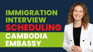 Immigration Interview Scheduling - Cambodia Embassy