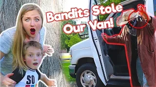 The Bandits Steal Our Van!