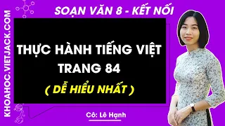 Soạn bài Thực hành tiếng việt trang 84 - Ngữ văn 8 - Kết nối tri thức (DỄ HIỂU NHẤT)