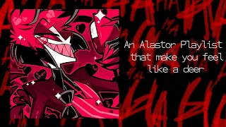 Hazbin Hotel: Alastor Playlist [This will make you feel like a deer] (reupload)