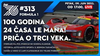 Lap 76 No.313 | 24H LE MANS: 100 godina 24 časa Le Mana I Priča o trci veka