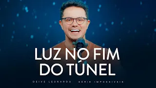 Luz no fim do Tunel | Deive Leonardo