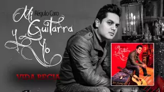 13 Vida Recia - Regulo Caro (Mi Guitarra y Yo) 2014