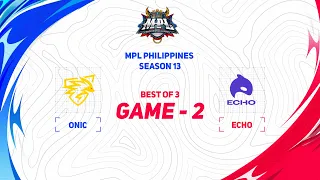 [Game - 2] ONIC PH vs ECHO | MPL PH S13