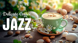 Delicate Morning Jazz Music ☕ Soft May Coffee Jazz & Happy Bossa Nova Piana for Relax and Study