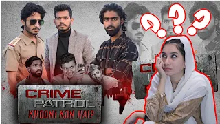 Crime Patrol - Khooni Kaun Hai ? REACTION | 2 in 1 Vines NEW VIDEO| ACHA SORRY REACTION