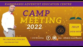 K.A.E.C CAMP MEETING 2022 | DAY 2 | AFTERNOON SERVICE | PASTOR PASCAL OYUCHO