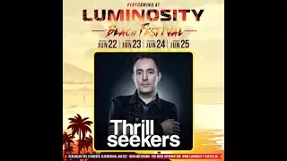 The Thrillseekers [FULL SET] @ Luminosity Beach Festival 25-06-2017