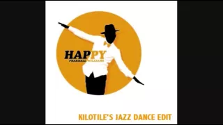 Pharell Williams - Happy (Kilotile's Jazz Dance Edit)