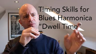 Dwell Time - Blues Harmonica Timing Skills