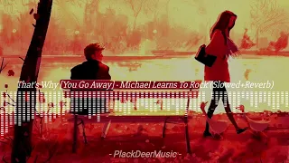 That's Why [You Go Away] - Michael Learns To Rock (Slowed+Reverb)