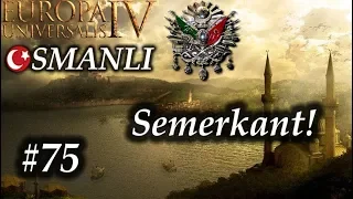 Semerkant! | Europa Universalis 4 | Devlet-i Aliyye - Bölüm 75