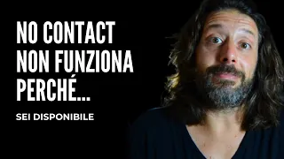 Il NO CONTACT non funziona perché... sei disponibile | COSA FARE