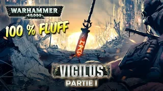 ♥ Fluff - Warhammer 40K VIGILUS INSOUMIS Partie 1