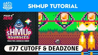 Making an Advanced Shmup #77 - Cutoff and Deadzone