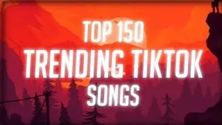 Top 150 Trending Tiktok Songs (With Lyrics) *Tiktok*